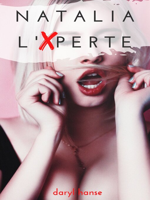 Title details for Natalia l'Xperte by Daryl Hanse - Wait list